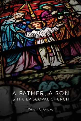 A Father, a Son and the Episcopal Church A Soul Cracked Open