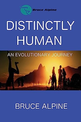 Distinctly Human An Evolutionary Journey