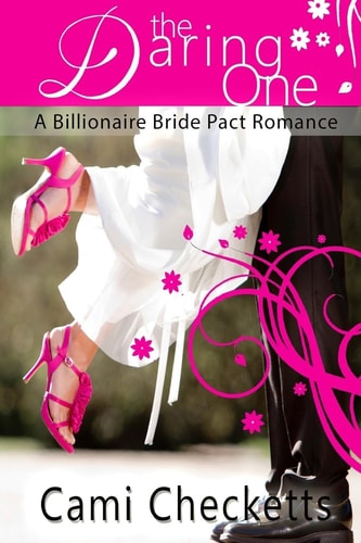 The Daring One A Billionaire Bride Pact Romance