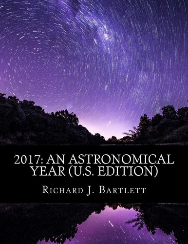 2017 An Astronomical Year (U.S. Edition): A Reference Guide to 365 Nights of Astronomy