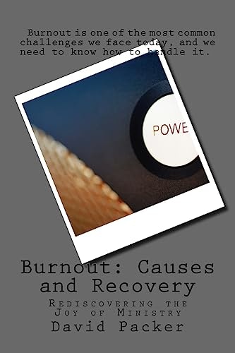 Burnout: Causes and Recovery Rediscovering the Joy of Ministry