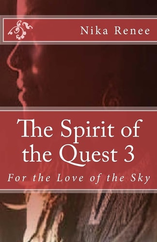 The Spirit of the Quest 3 For the Love of the Sky