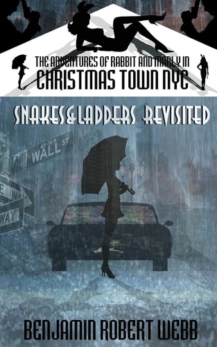 The Adventures of Rabbit and Marley in Christmas Town NYC Book 7 Snakes and Ladders Revisited