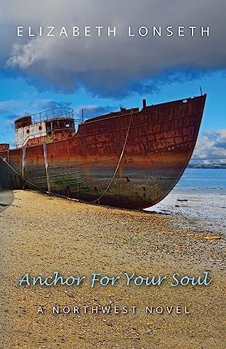 Anchor For Your Soul A Northwest Novel