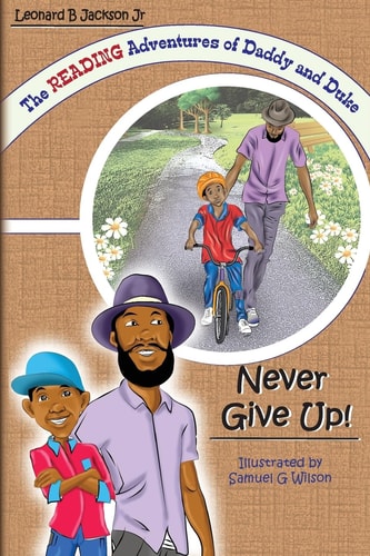 The Reading Adventures of Daddy and Duke Never Give Up!