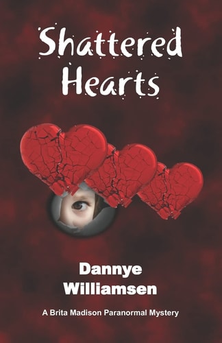Shattered Hearts: a Brita Madison Paranormal Mystery