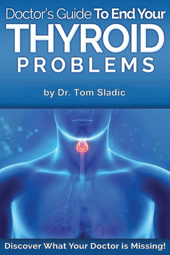 Doctors Guide to End Your Thyroid Problem Discover What Your Doctor Is Missing