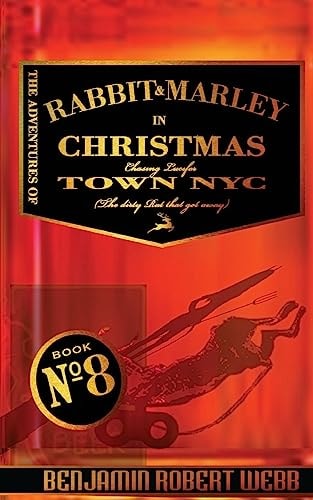 The Adventures of Rabbit and Marley in Christmas Town NYC Chasing Lucifer (the Dirty Rat That Got Away)