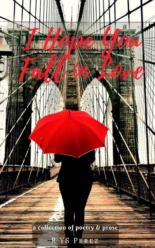 I Hope You Fall in Love Poetry Collection