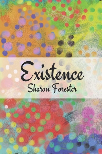 Existence A Poem Book about Life