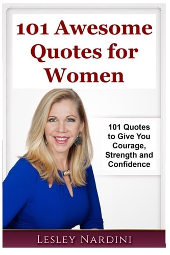 Awesome Quotes for Women 101 Quotes to Give You Strength & Confidence