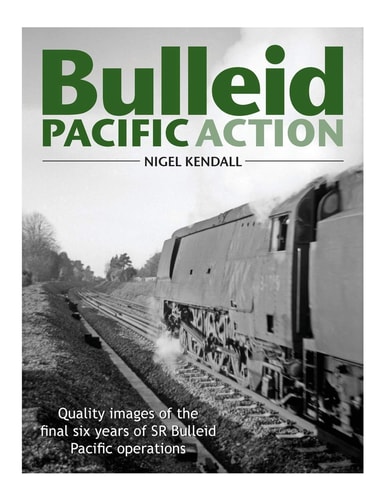 Bulleid Pacific Action Quality Images of the Final Six Years of SR Bulleid Pacific Operations