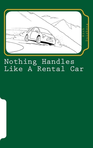 Nothing Handles Like a Rental Car (confessions of an Automotive Adventurer)