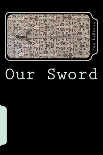 Our Sword Our Greatest Weapon