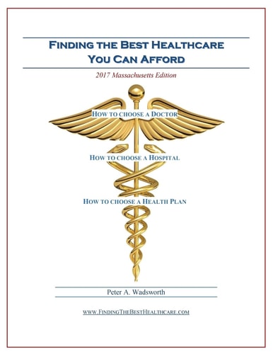 Finding the Best Healthcare You Can Afford A Guide to Doctors, Hospitals and Health Plans