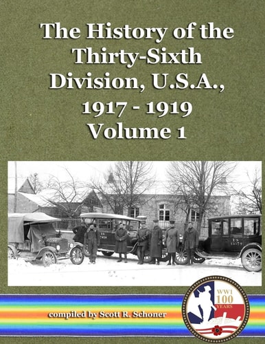 The History of the Thirty-Sixth Division, U. S. A. , 1917 - 1919, Vol. 1