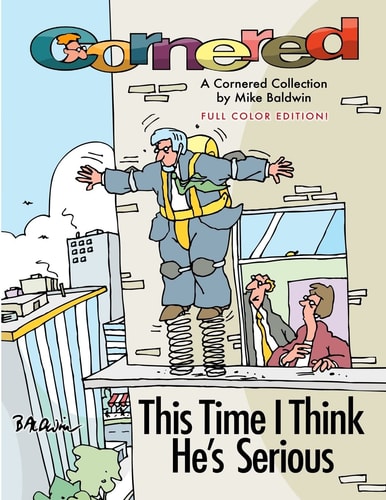 Cornered - This Time I Think He's Serious A Cornered Collection by Mike Baldwin