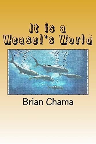 It Is a Weasel's World