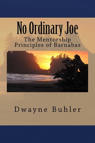 No Ordinary Joe The Mentorship Principles of Barnabas