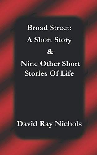 Broad Street A Short Story: & Nine Other Short Stories Of Life