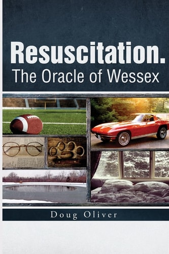 Resuscitation. The Oracle of Wessex Part 2