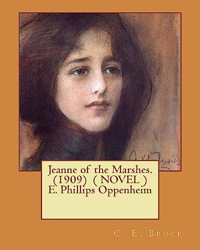 Jeanne of the Marshes. (1909) ( NOVEL ) E. Phillips Oppenheim