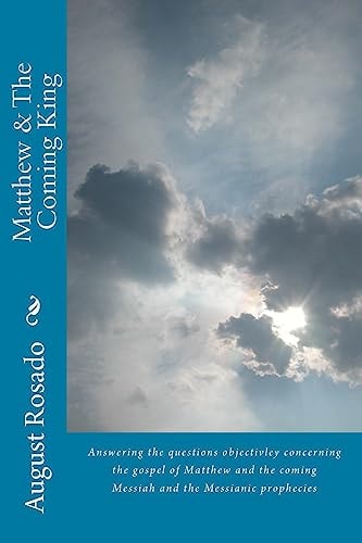Matthew and the Coming King Answering the Key Doctrinal Questions in the Book of Matthew