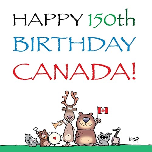 Happy 150th Birthday, Canada! The Birthday Party
