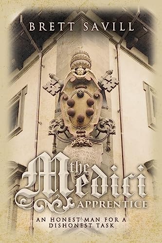 The Medici Apprentice An Honest Man for a Dishonest Task