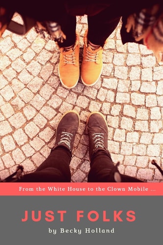 Just Folks 'From the White House to the Clown Mobile'