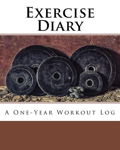 Exercise Diary A One-Year Workout Log