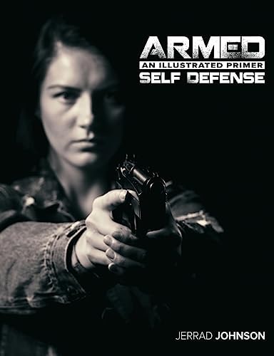 Armed Self Defense An Illustrated Primer