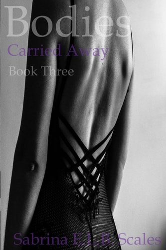 Bodies Carried Away (Book Three)