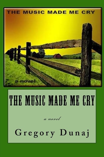 The Music Made Me Cry A Novel
