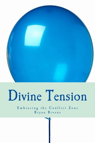 Divine Tension Embracing the Conflict Zone
