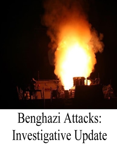 Benghazi Attacks Investigative Update