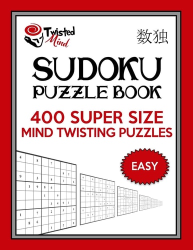 Twisted Mind Sudoku Puzzle Book, 400 Easy Super Size Mind Twisting Puzzles One Gigantic Puzzle Per Letter Size Page