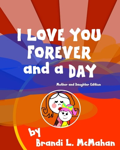 I Love You Forever and a Day Mother and Daughter Edition