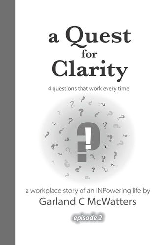 A Quest for Clarity 4 Questions That Work Every Time