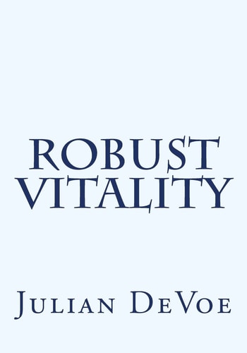 Robust Vitality An Exploration Into the Vibrancy of Being