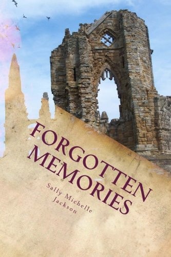 Forgotten Memories A Collection Of Thoughts And Flights Of Fancy