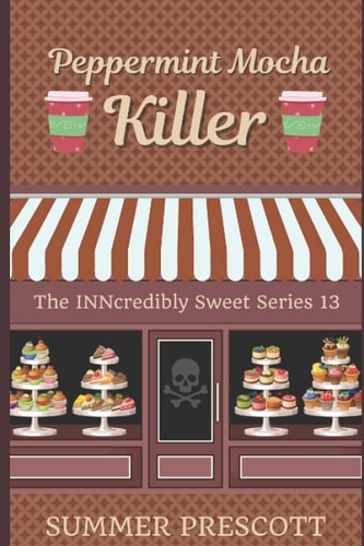 Peppermint Mocha Killer Book 13 in the INNcredibly Sweet Series