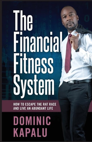 The Financial Fitness System How To Escape The Rat Race And Live An Abundant Life
