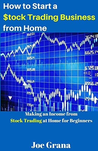 How to Start a $tock Trading Business from Home Making an Income from $tock Trading at Home for Beginners