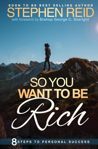 So You Want to be Rich 8 Steps to Personal Success