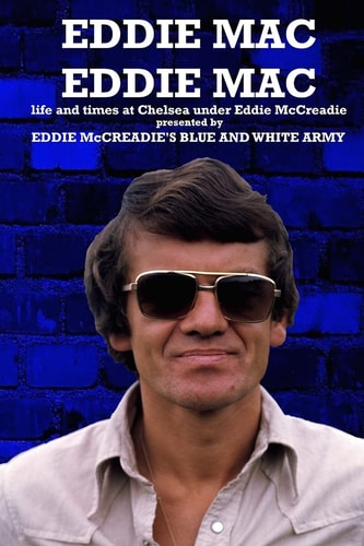 Eddie Mac Eddie Mac Life and Times at Chelsea Under Eddie McCreadie