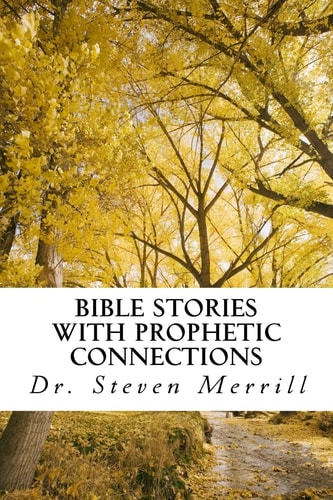 Bible Stories with Prophetic Connections Probing Sermons for Inquisitive Preachers