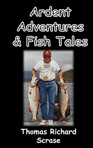 Ardent Adventures and Fish Tales