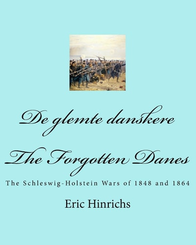 De Glemte Danskere The Schleswig-Holstein Wars of 1848 And 1864