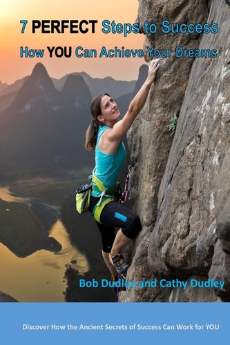 7 PERFECT Steps to Success How YOU Can Achieve Your Dreams